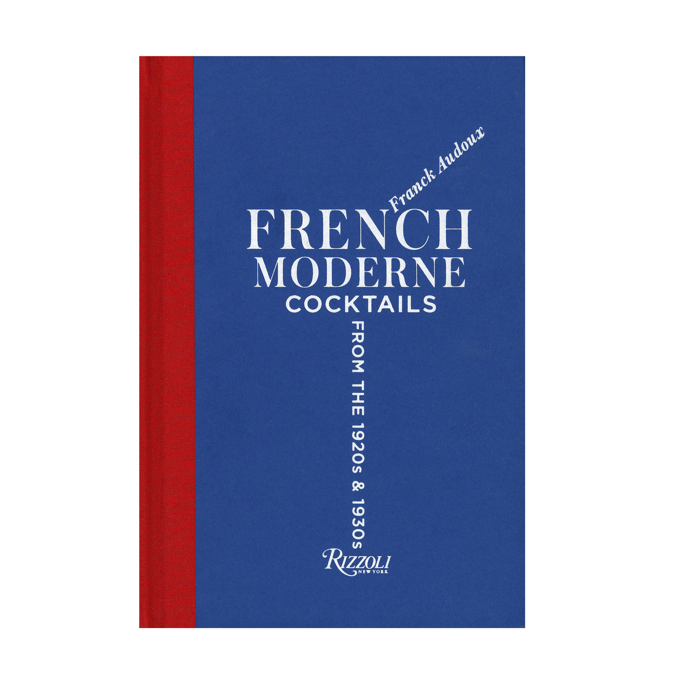 French Moderne: Cocktails from the 1920s and 1930s